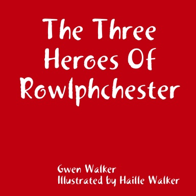 The Three Heroes Of Rowlphchester
