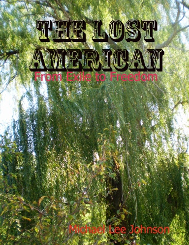 The Lost American:  From Exile to Freedom