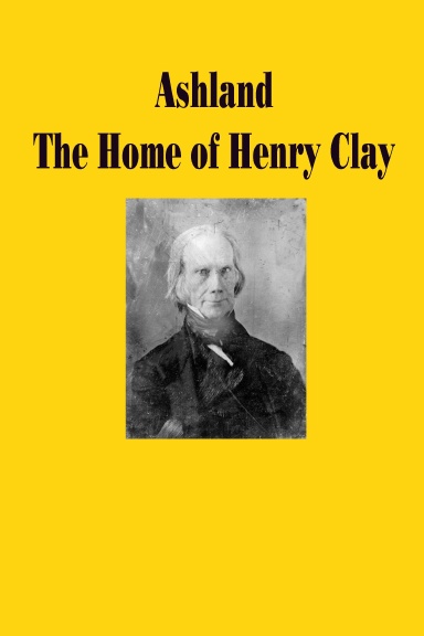 Ashland, the Home of Henry Clay