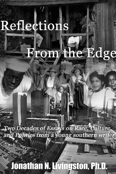 Reflections from the Edge: Two decades of essays on race, culture and politics from a young southern writer