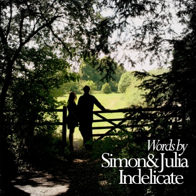 Words by Simon & Julia Indelicate