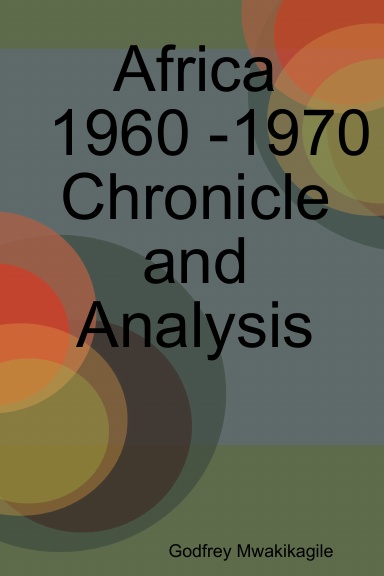 Africa 1960 – 1970: Chronicle and Analysis
