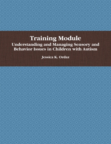 Training Module: Understanding the Sensory/Behavior Connection