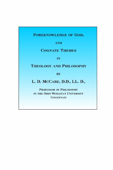 Foreknowledge of God and Cognate Themes in Theology and Philosophy