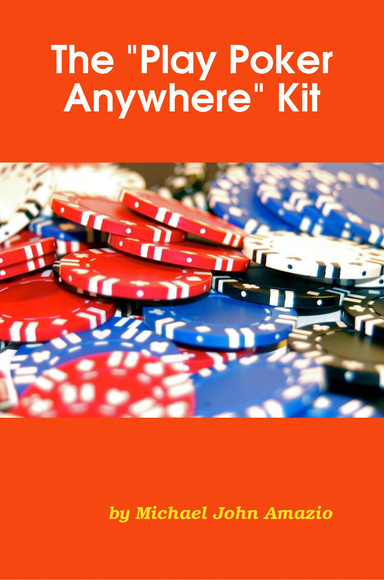 The "Play Poker Anywhere" Kit