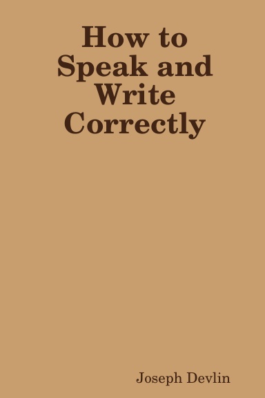 How to Speak and Write Correctly