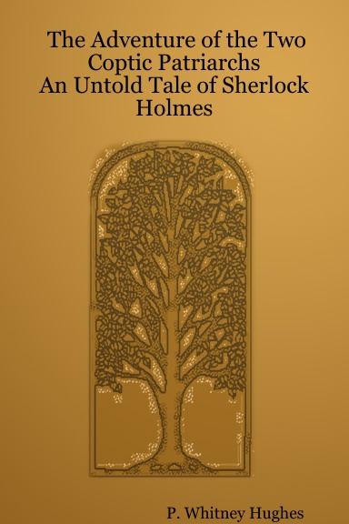 The Adventure of the Two Coptic Patriarchs:  An Untold Tale of Sherlock Holmes