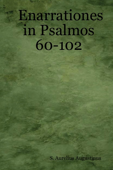 Enarrationes in Psalmos 60-102