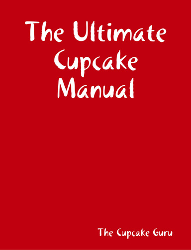 The Ultimate Cupcake Manual