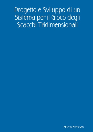 Progetto e Sviluppo di un Sistema per il Gioco degli Scacchi Tridimensionali
