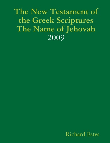 The New Testament of the Greek Scriptures - The Name of Jehovah - 2009