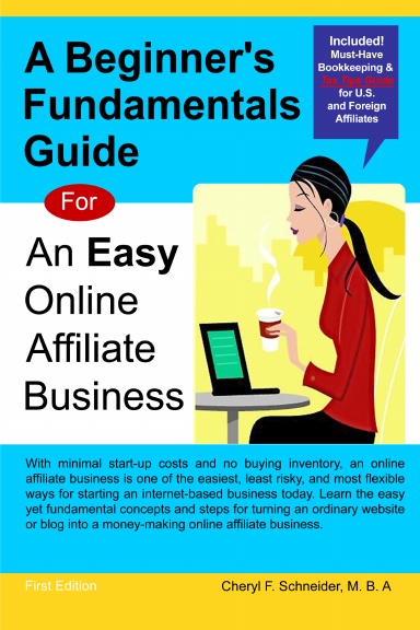 A Beginner's Fundamentals Guide:  For An Easy Online Affiliate Business