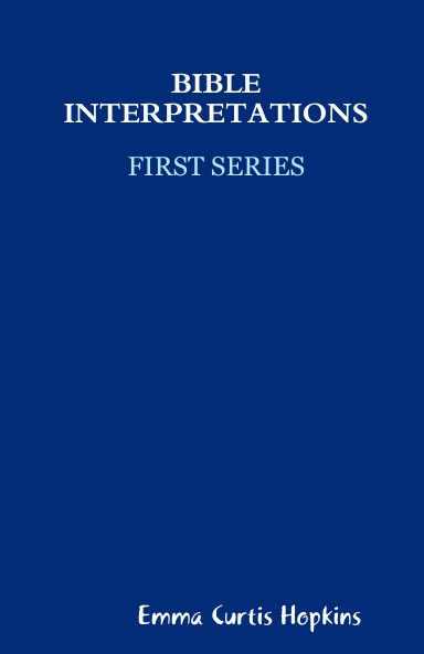 BIBLE INTERPRETATIONS - First Series