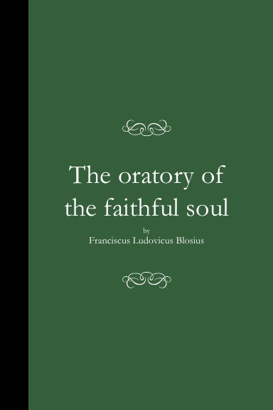 The oratory of the faithful soul (PB)