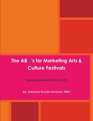 The ABC's for Marketing Arts & Culture Festivals