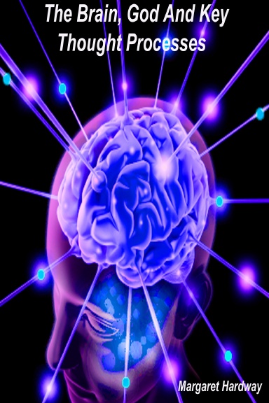 The Brain, God And Key Thought Processes