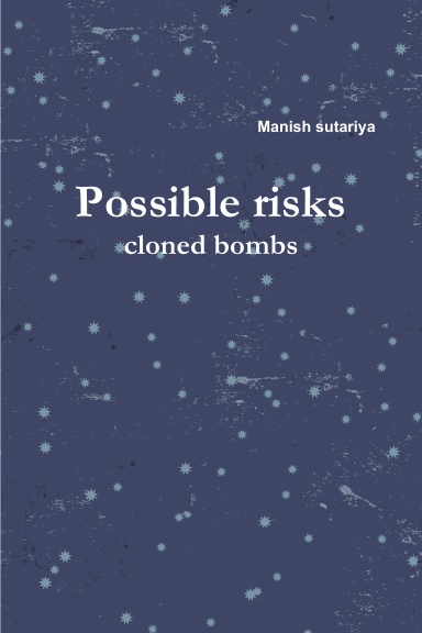 Possible risks:cloned bombs