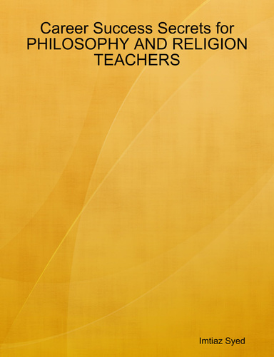 Career Success Secrets for PHILOSOPHY AND RELIGION TEACHERS