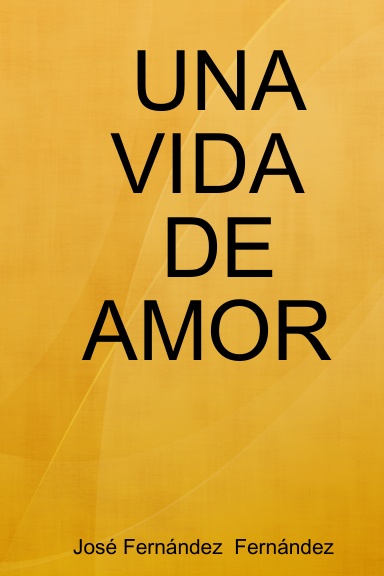 UNA VIDA DE AMOR