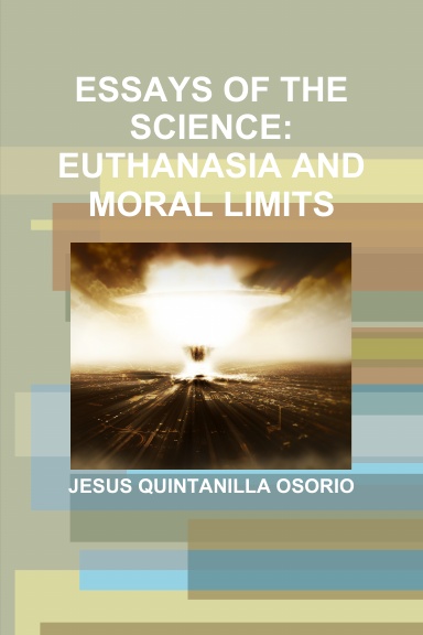 ESSAYS OF THE SCIENCE: EUTHANASIA AND MORAL LIMITS