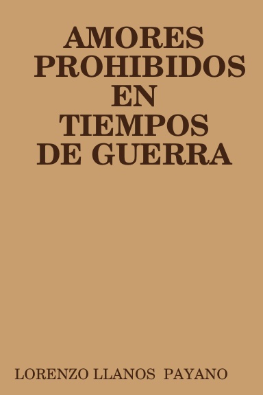AMORES  PROHIBIDOS EN TIEMPOS DE GUERRA