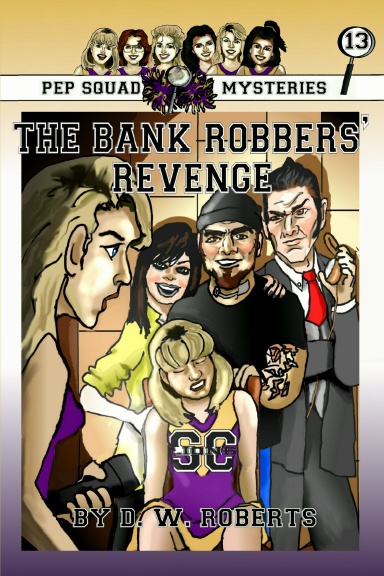 Pep Squad Mysteries Book 13: The Bank Robbers' Revenge