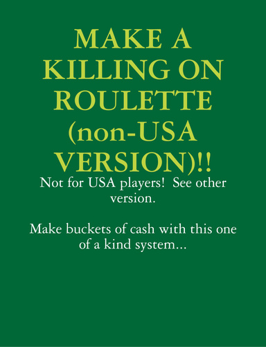 MAKE A KILLING ON ROULETTE (non-USA VERSION)!!