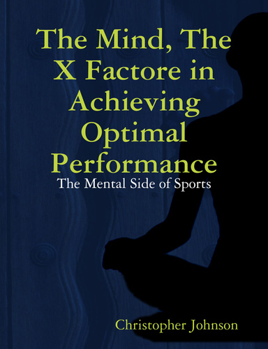 The Mind, The X Factore in Achieving  Optimal Performance