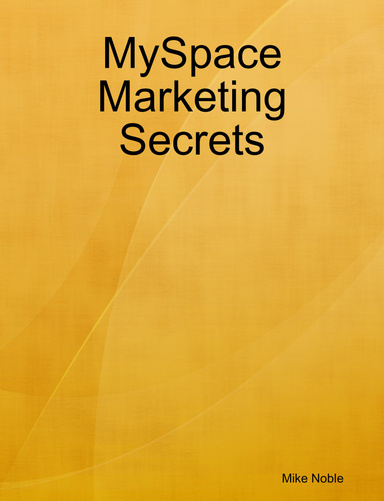 MySpace Marketing Secrets