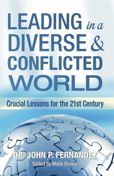 Leading In a Diverse & Conflicted World: Crucial Lessons for the 21st Century