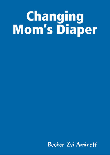 Changing Mom’s Diaper