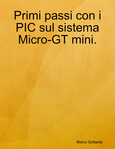 Primi passi con i PIC sul sistema Micro-GT mini.