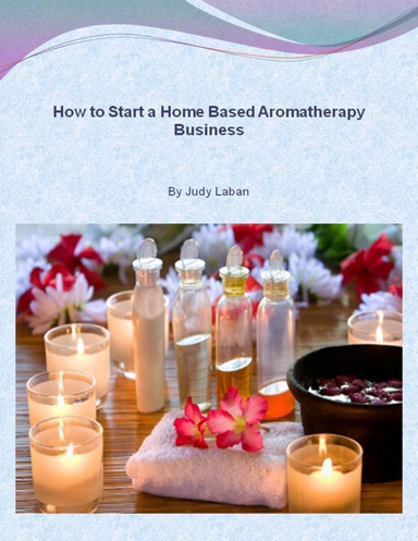 How to Start a Home Based Aromatherapy Business