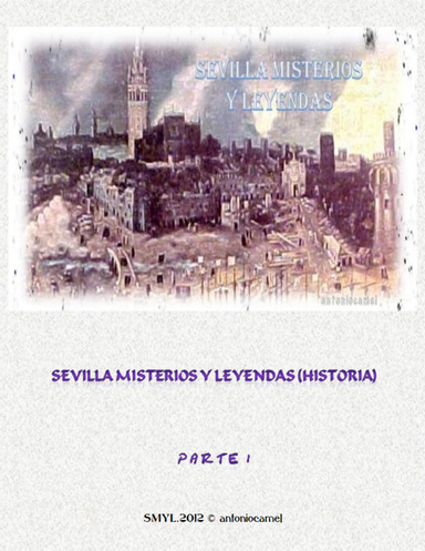 SEVILLA MISTERIOS Y LEYENDAS - HISTORIA