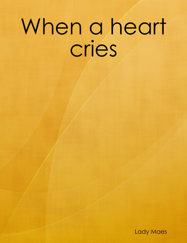 When a heart cries