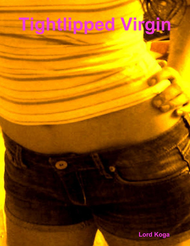 Tightlipped Virgin