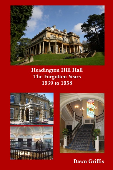 Headington Hill Hall- The forgotten years- 1939 -1958