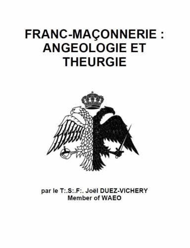 FRANC-MAÇONNERIE : ANGEOLOGIE ET THEURGIE