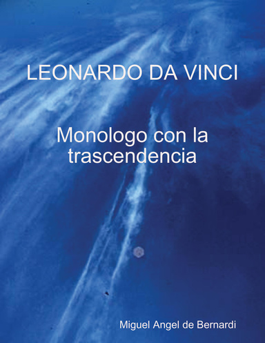Leonardo da Vinci un monologo con la trascendencia