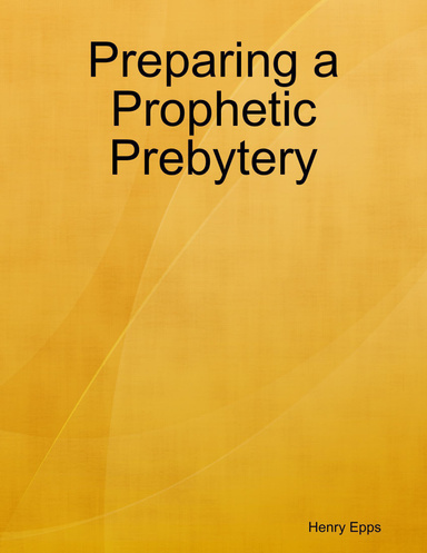 Preparing a Prophetic Presbytery