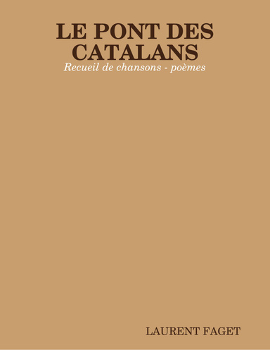 LE PONT DES CATALANS - Recueil de chansons - poèmes