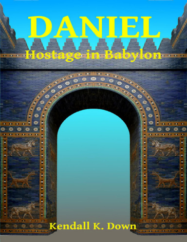 Daniel - Hostage In Babylon