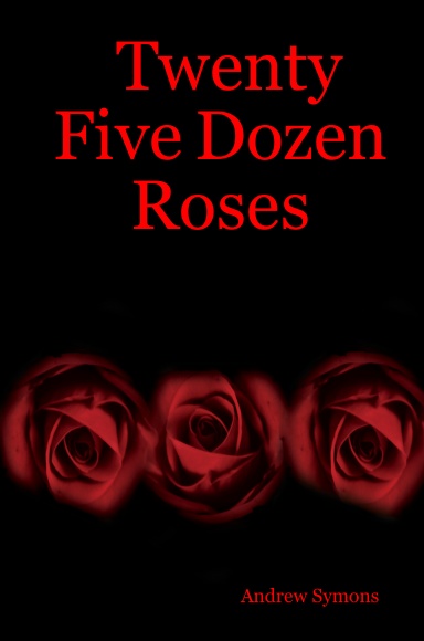 Twenty Five Dozen Roses