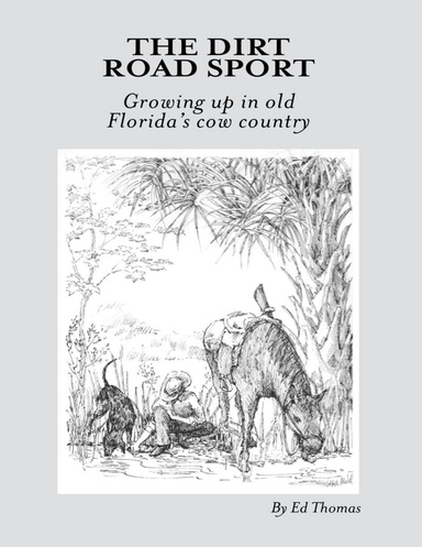 The Dirt Road Sport: Growing Up In Old Florida's Cow Country