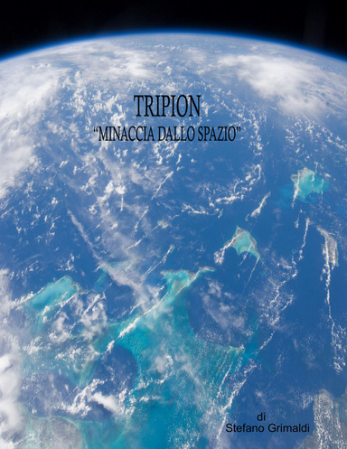 TRIPION MINACCIA DALLO SPAZIO