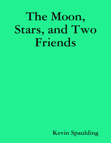 The Moon, Stars, and Two Friends