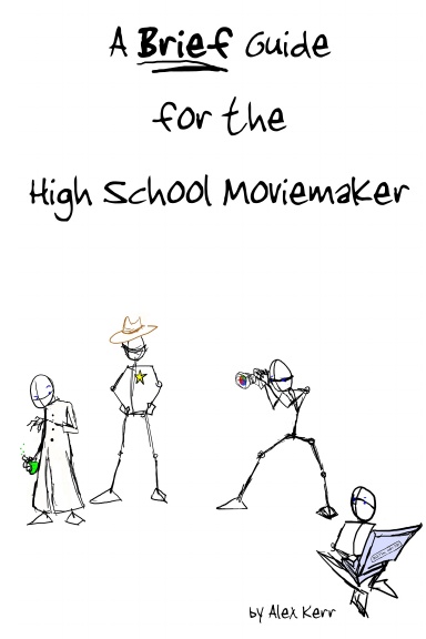 A Brief Guide for the High School Moviemaker