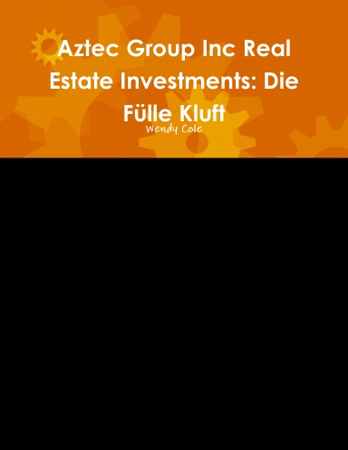 Aztec Group Inc Real Estate Investments: Die Fülle Kluft