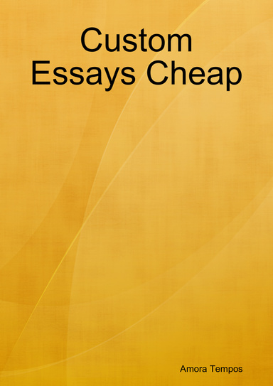 Custom Essays Cheap