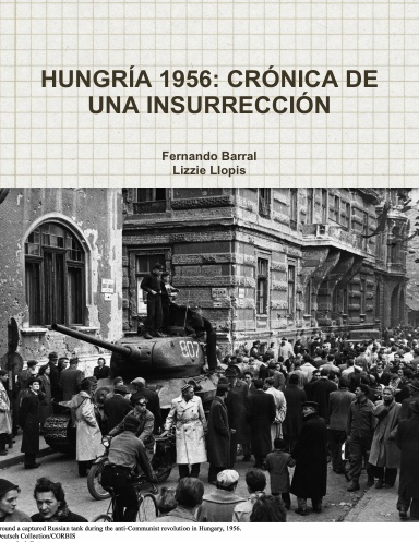 HUNGRÍA 1956: CRÓNICA DE UNA INSURRECCIÓN